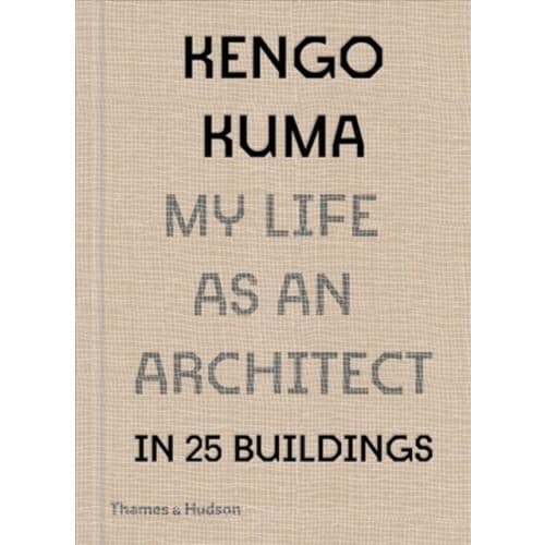 Kengo Kuma: My Life as an Architect in Tokyo (inbunden, eng)