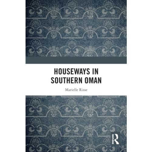 Houseways in Southern Oman (häftad, eng)