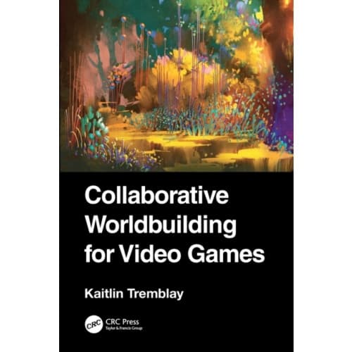 Collaborative Worldbuilding for Video Games (häftad, eng)