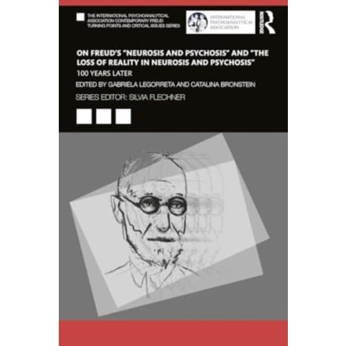 On Freud’s “Neurosis and Psychosis” and “The Loss of Reality in Neurosis and Psychosis” (häftad, eng)
