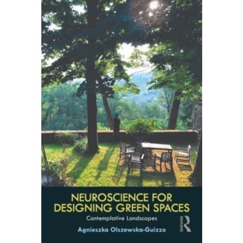 Neuroscience for Designing Green Spaces (häftad, eng)