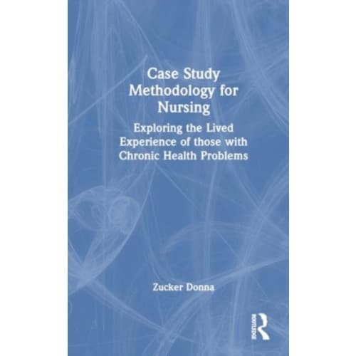 Case Study Methodology for Nursing (inbunden, eng)