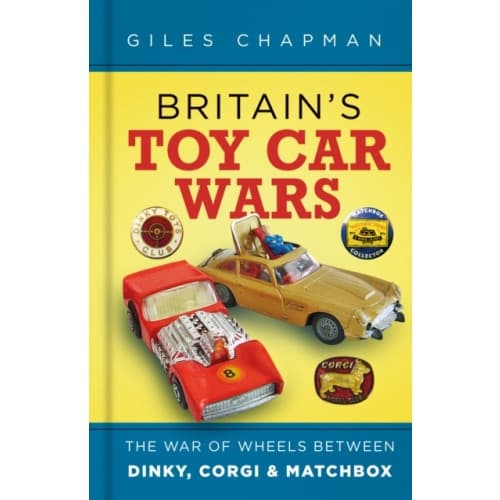 Britain's Toy Car Wars (inbunden, eng)