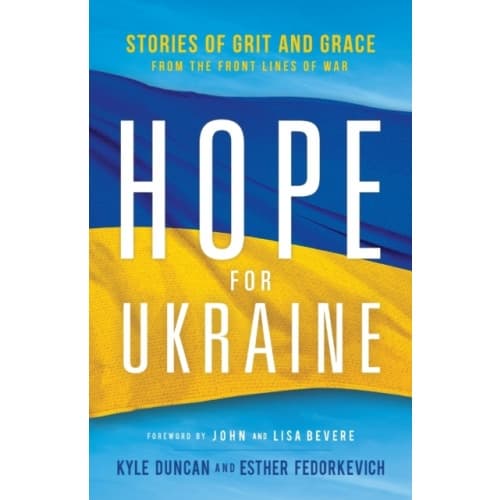 Hope for Ukraine – Stories of Grit and Grace from the Front Lines of War (häftad, eng)
