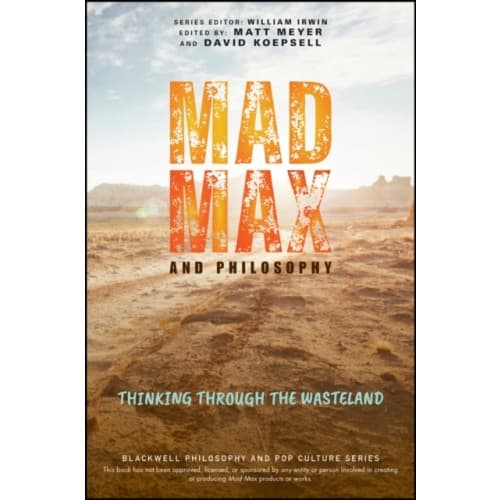 Mad Max and Philosophy (häftad, eng)