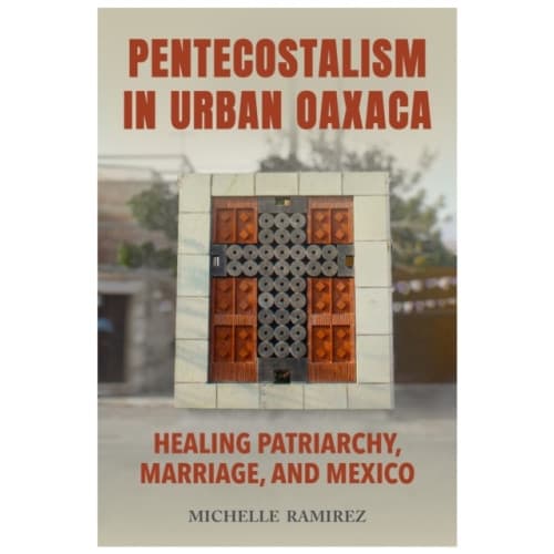 Pentecostalism in Urban Oaxaca (häftad, eng)
