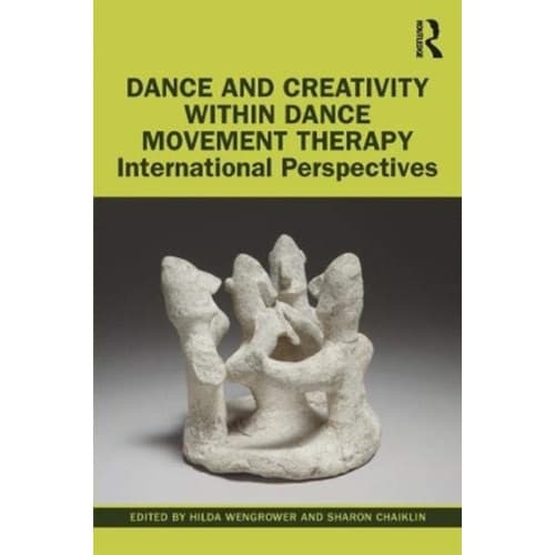 Dance and Creativity within Dance Movement Therapy (häftad, eng)