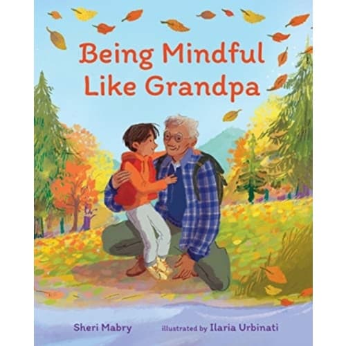 BEING MINDFUL LIKE GRANDPA (inbunden, eng)
