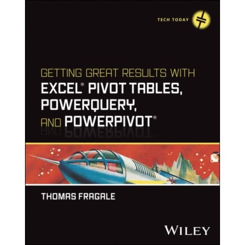 Getting Great Results with Excel Pivot Tables, PowerQuery and PowerPivot (häftad, eng)