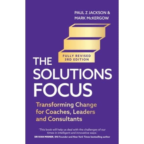 The Solutions Focus, 3rd edition (häftad, eng)