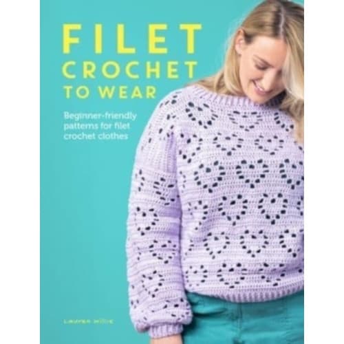 Filet Crochet to Wear (häftad, eng)