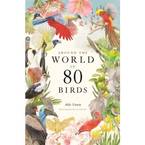 Around the World in 80 Birds (inbunden, eng)
