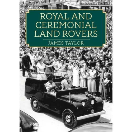Royal and Ceremonial Land Rovers (häftad, eng)
