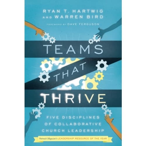 Teams That Thrive – Five Disciplines of Collaborative Church Leadership (häftad, eng)