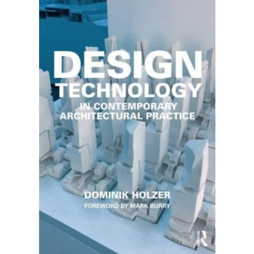 Design Technology in Contemporary Architectural Practice (häftad, eng)