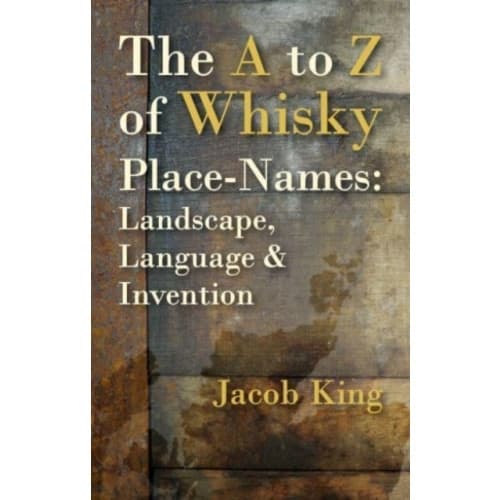 The A to Z of Whisky Place-Names (häftad, eng)