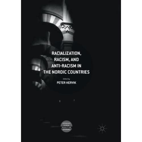 Racialization, Racism, and Anti-Racism in the Nordic Countries (häftad, eng)
