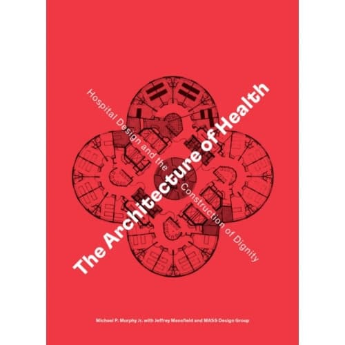 The Architecture of Health (inbunden, eng)