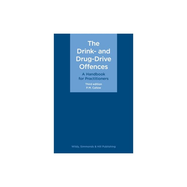 The Drink- and Drug-Drive Offences: A Handbook for Practitioners (inbunden, eng)