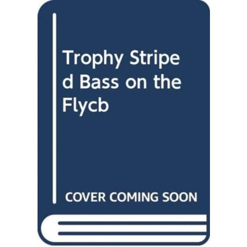 Fly Fishing for Trophy Striped Bass (inbunden, eng)