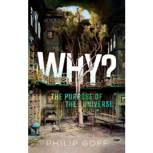 Why? The Purpose of the Universe (inbunden, eng)