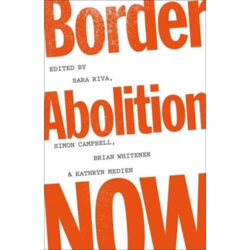 Border Abolition Now (häftad, eng)