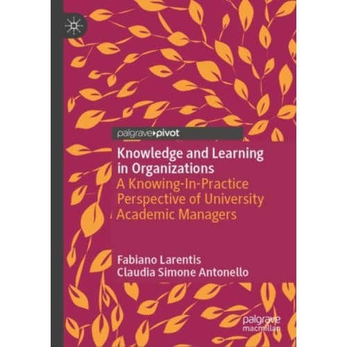 Knowledge and Learning in Organizations (inbunden, eng)