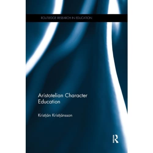 Aristotelian Character Education (häftad, eng)