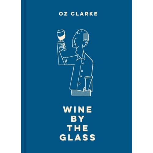 Oz Clarke Wine by the Glass (inbunden, eng)