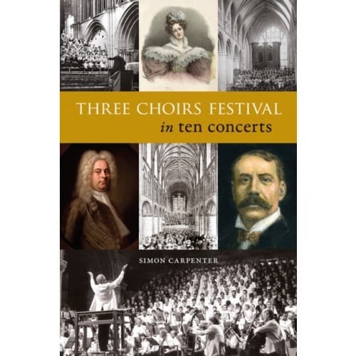 Three Choirs Festival in ten concerts (häftad, eng)