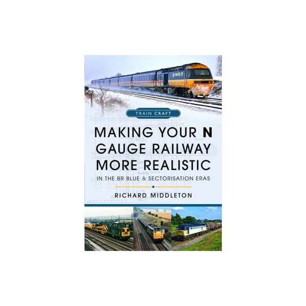 Making Your N Gauge Railway More Realistic (inbunden, eng)