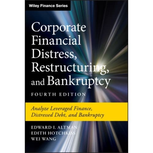 Corporate Financial Distress, Restructuring, and Bankruptcy (inbunden, eng)