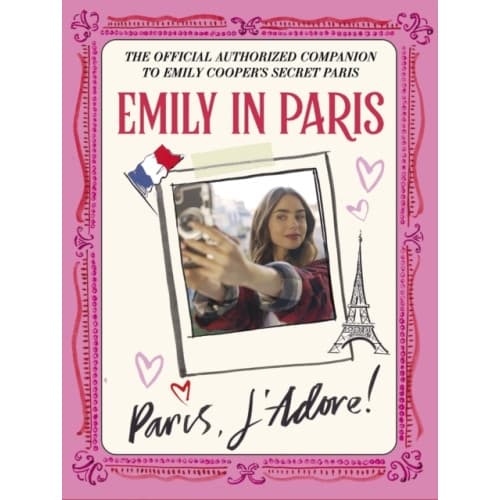 Emily in Paris: Paris, J’Adore! (inbunden, eng)