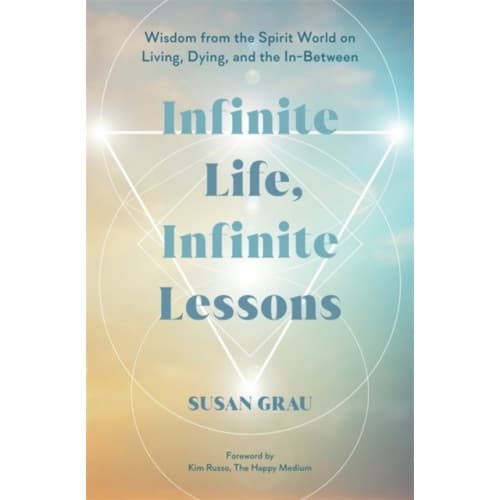 Infinite Life, Infinite Lessons (inbunden, eng)