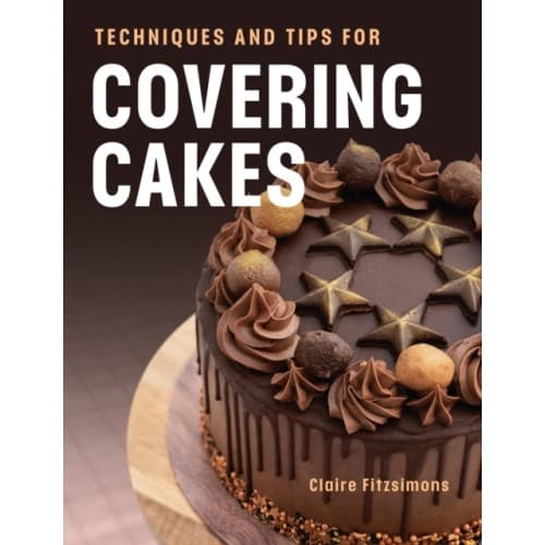 Techniques and Tips for Covering Cakes (häftad, eng)