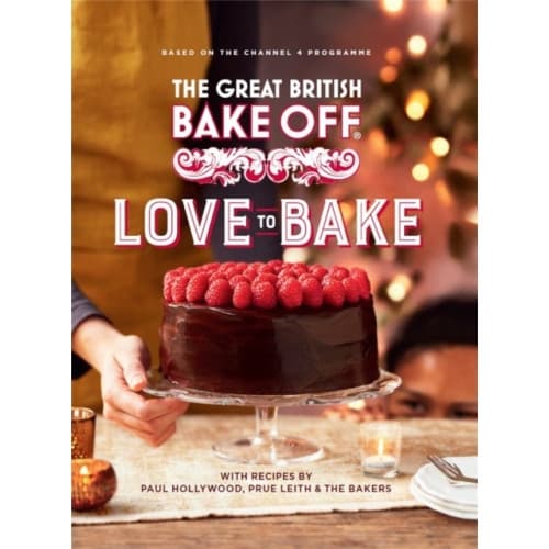 The Great British Bake Off: Love to Bake (inbunden, eng)