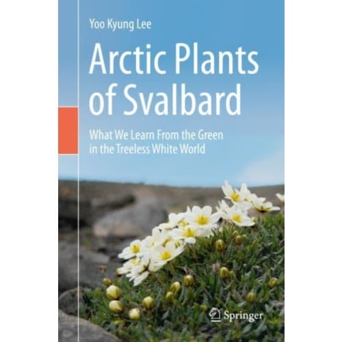 Arctic Plants of Svalbard (inbunden, eng)