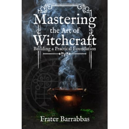 Mastering the Art of Witchcraft (häftad, eng)