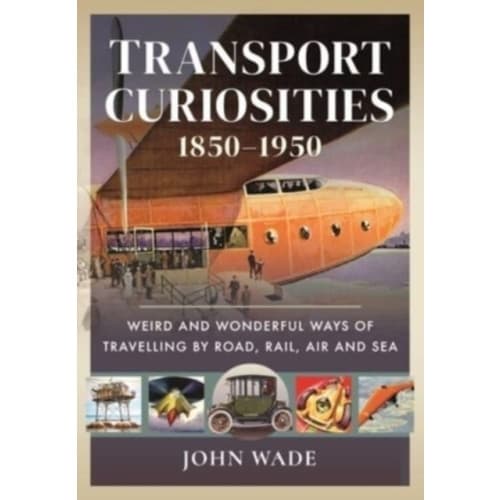Transport Curiosities, 1850 1950 (inbunden, eng)