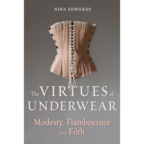 The Virtues of Underwear (inbunden, eng)