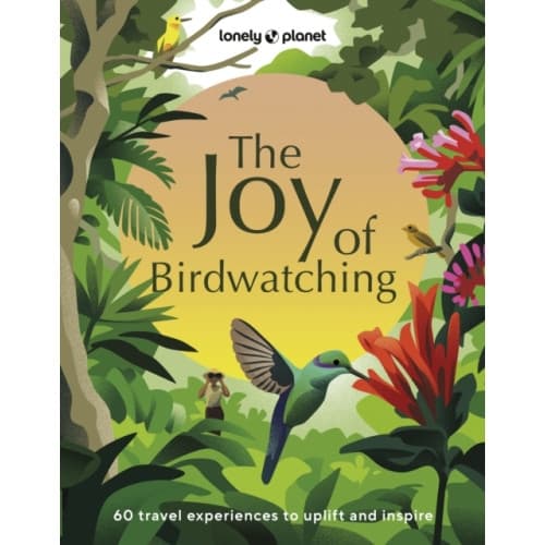 Lonely Planet The Joy of Birdwatching (inbunden, eng)