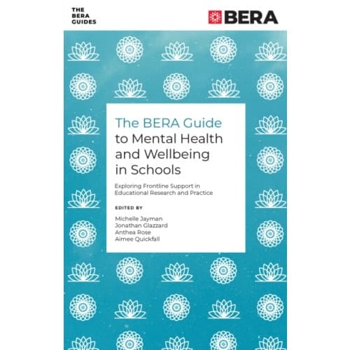 The BERA Guide to Mental Health and Wellbeing in Schools (häftad, eng)