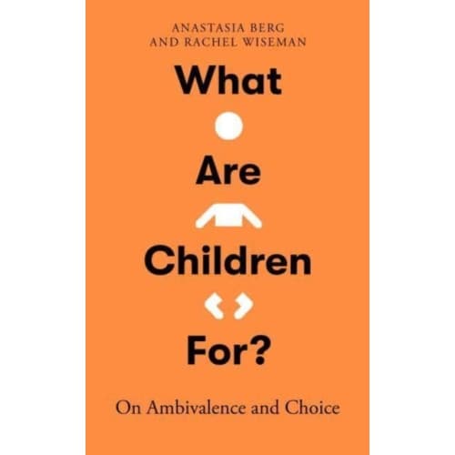 What Are Children For? (inbunden, eng)