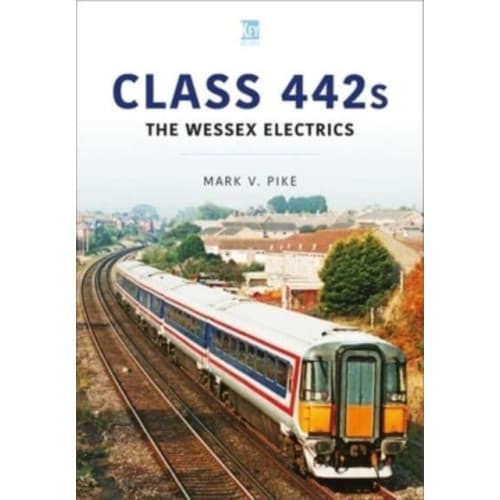 Class 442s: The Wessex Electrics (häftad, eng)