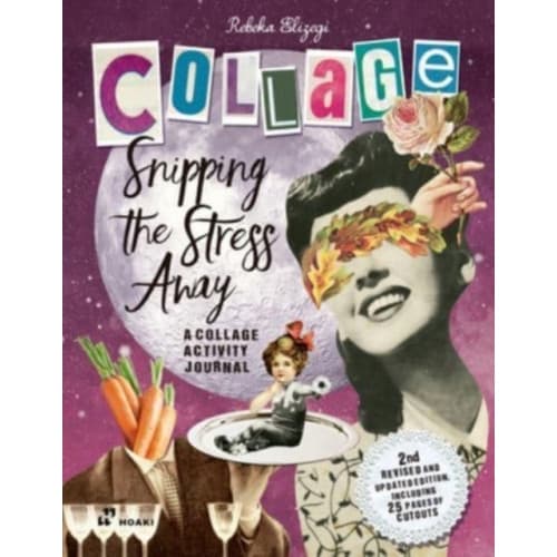 Snipping the Stress Away: A Collage Activity Journal (häftad, eng)