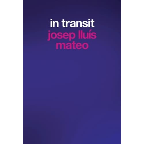 Josep Lluis Mateo: In Transit (häftad, eng)