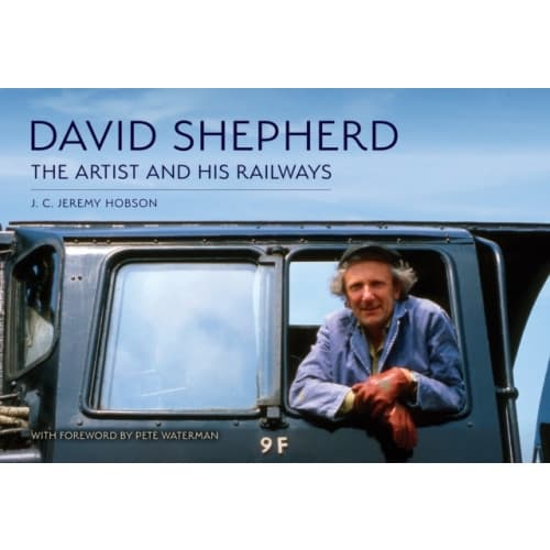 David Shepherd: The Artist and His Railways (häftad, eng)