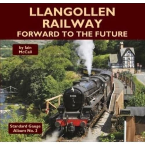Llangollen Railway - Forward to the Future (inbunden, eng)