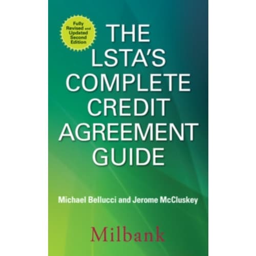 The LSTA's Complete Credit Agreement Guide, Second Edition (inbunden, eng)