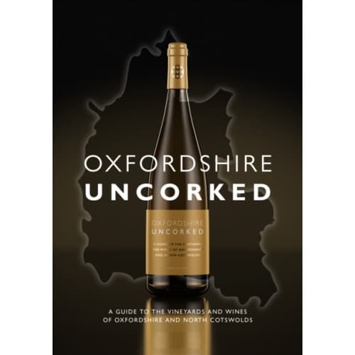 Oxfordshire Uncorked (inbunden, eng)